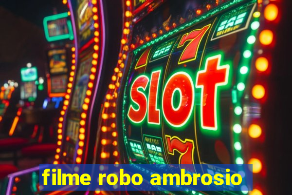 filme robo ambrosio